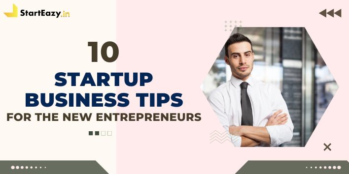 10-startup-business-tips-for-the-new-entrepreneurs